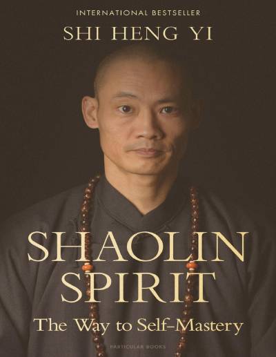 Shaolin Spirit: The Way to Self-Mastery - Pdf
